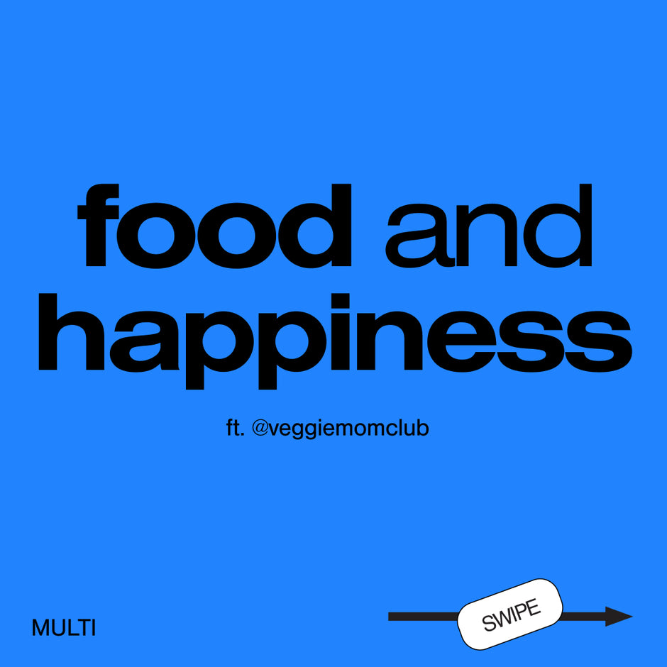 FOOD AND HAPPINESS FT. VEGGIE MOM CLUB